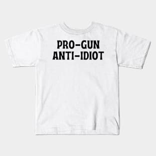 Pro Gun Anti Idiot Kids T-Shirt